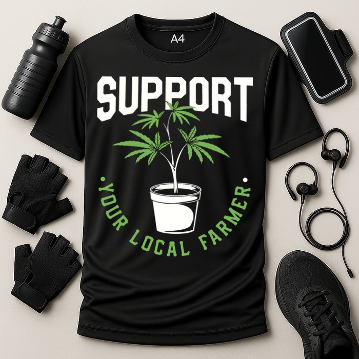 Funny Weed Gift Support Your Local Farmer Local Grower Cooling Performance Crew T-Shirt