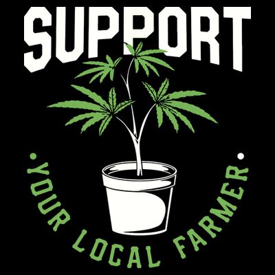 Funny Weed Gift Support Your Local Farmer Local Grower T-Shirt