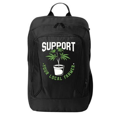Funny Weed Gift Support Your Local Farmer Local Grower City Backpack