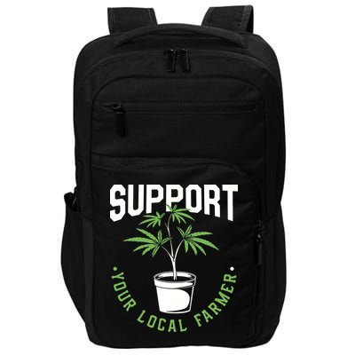 Funny Weed Gift Support Your Local Farmer Local Grower Impact Tech Backpack