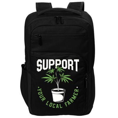 Funny Weed Gift Support Your Local Farmer Local Grower Impact Tech Backpack