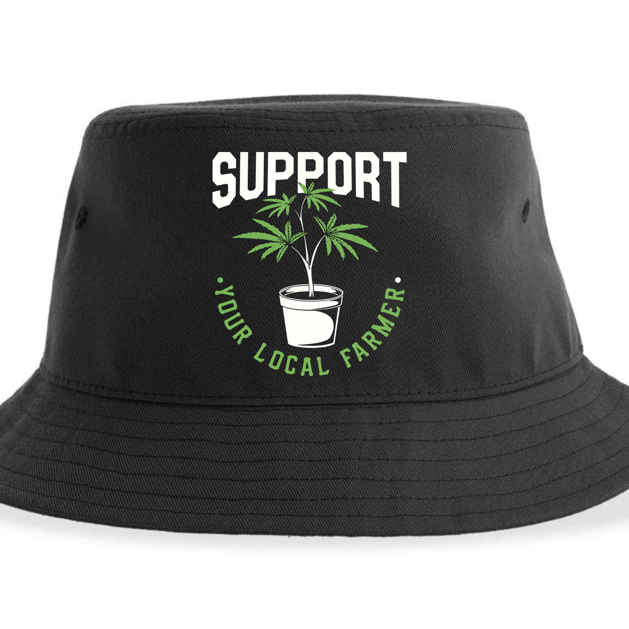 Funny Weed Gift Support Your Local Farmer Local Grower Sustainable Bucket Hat