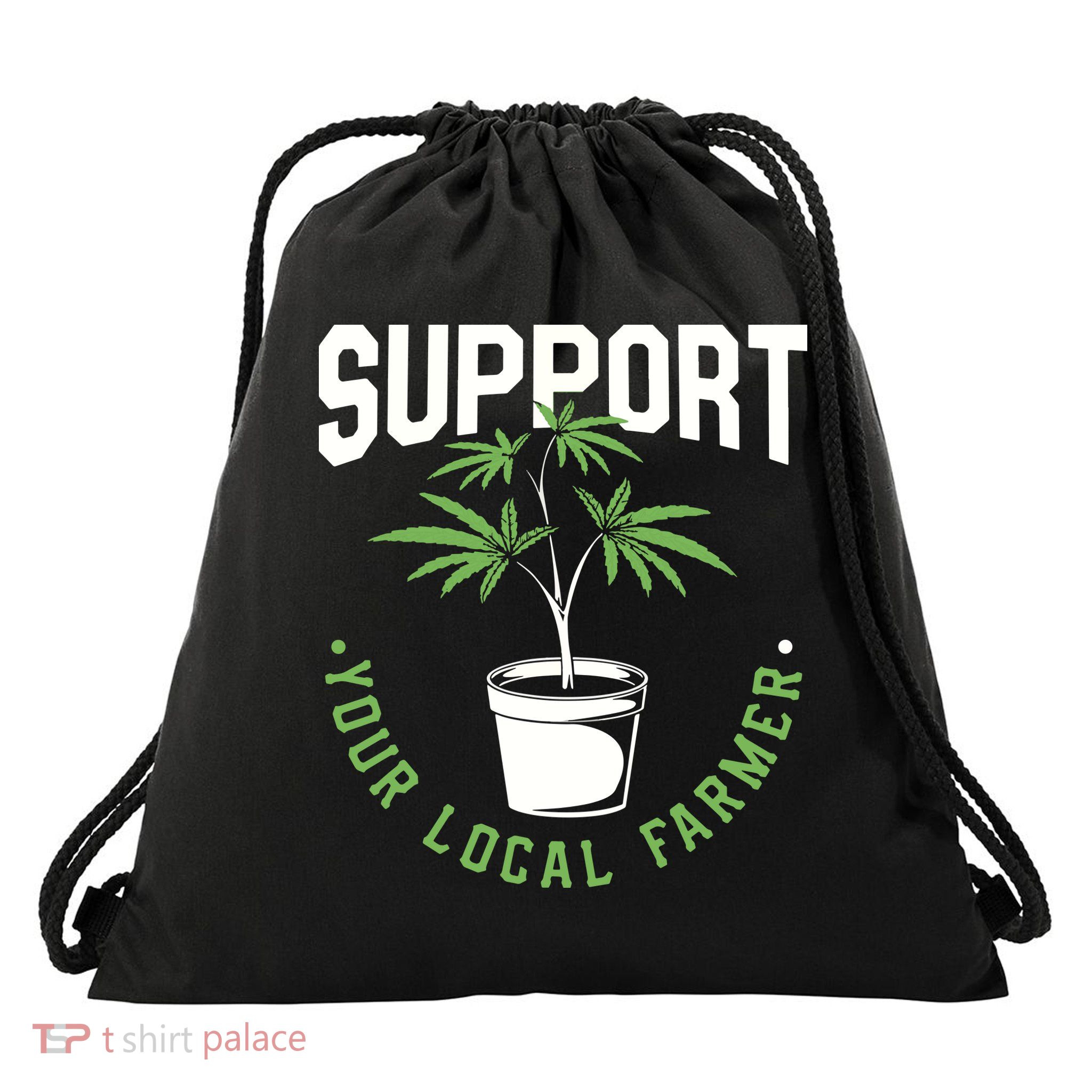 Funny Weed Gift Support Your Local Farmer Local Grower Drawstring Bag