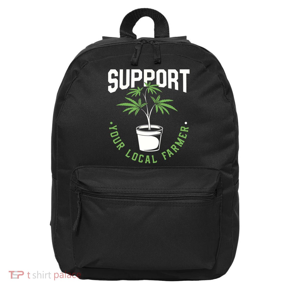Funny Weed Gift Support Your Local Farmer Local Grower 16 in Basic Backpack