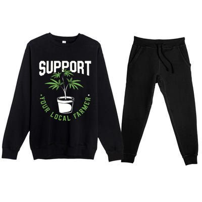 Funny Weed Gift Support Your Local Farmer Local Grower Premium Crewneck Sweatsuit Set