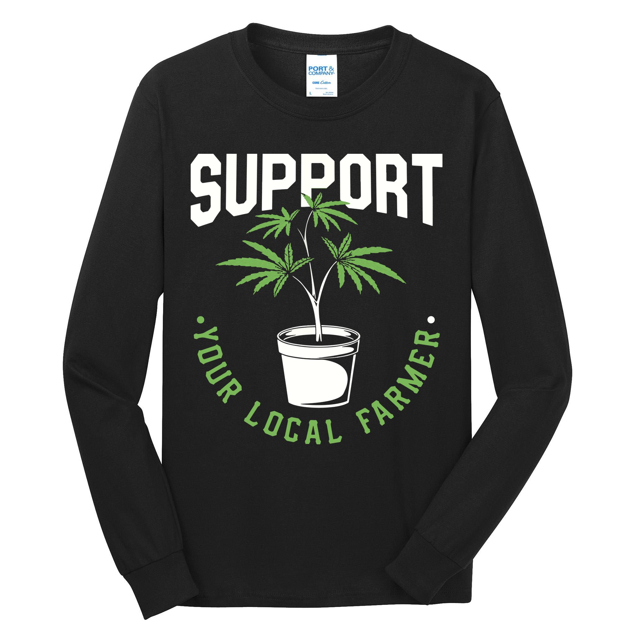 Funny Weed Gift Support Your Local Farmer Local Grower Tall Long Sleeve T-Shirt