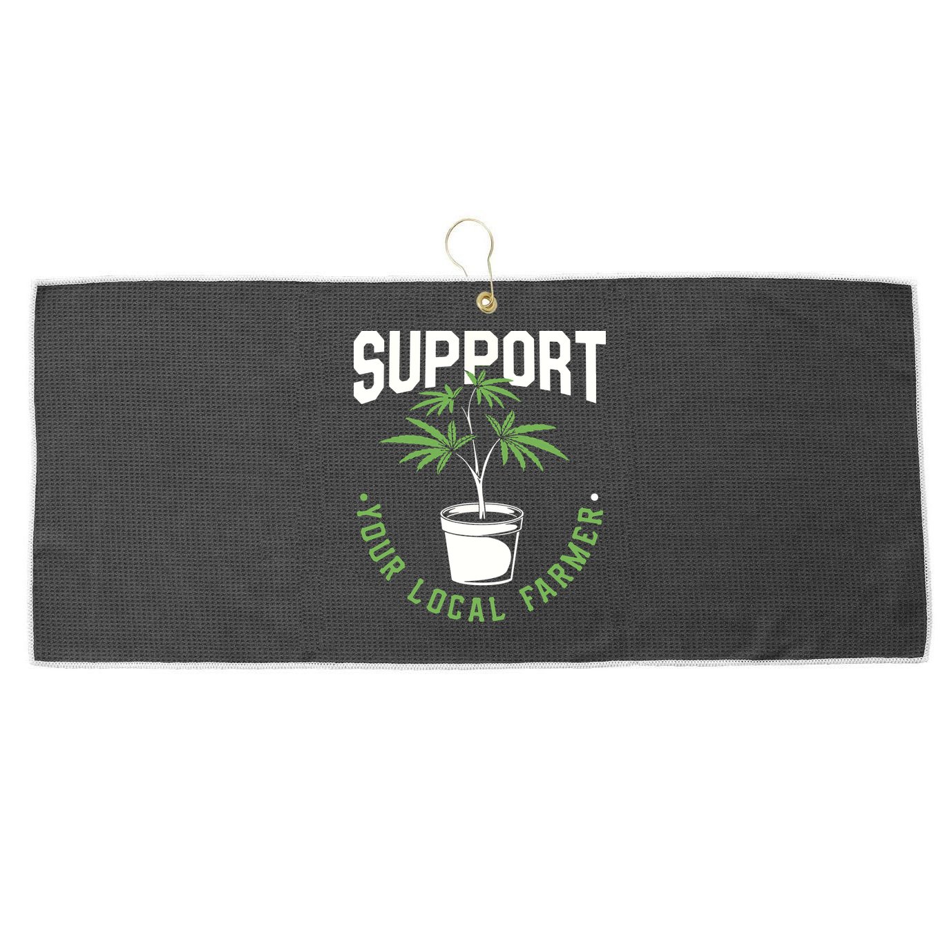 Funny Weed Gift Support Your Local Farmer Local Grower Large Microfiber Waffle Golf Towel