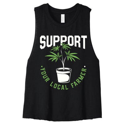 Funny Weed Gift Support Your Local Farmer Local Grower Women's Racerback Cropped Tank