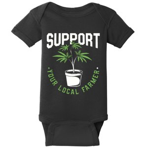 Funny Weed Gift Support Your Local Farmer Local Grower Baby Bodysuit