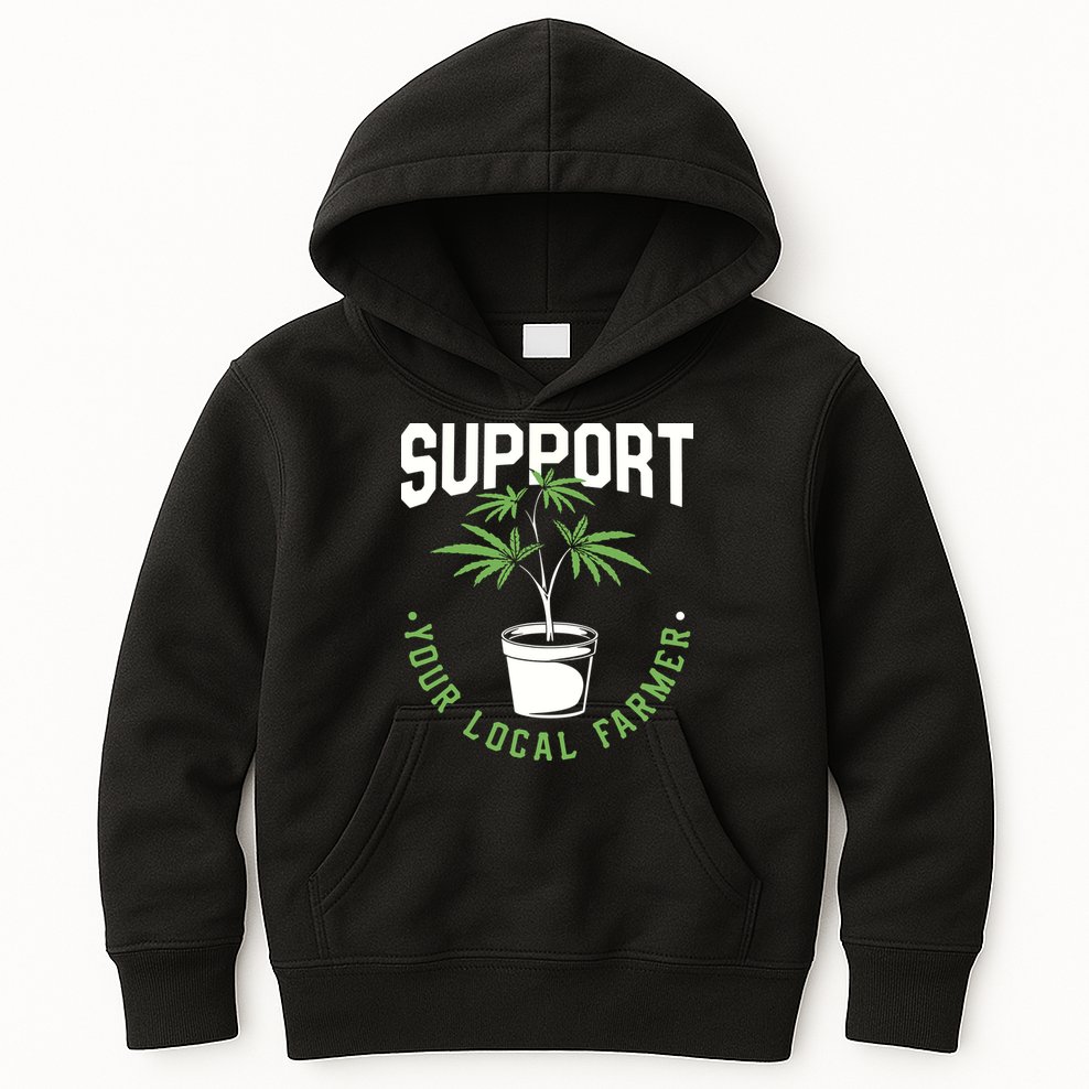 Funny Weed Gift Support Your Local Farmer Local Grower Kids Hoodie