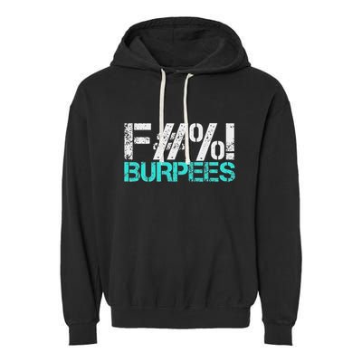 Funny Workout Gym Fuck Burpees Women Garment-Dyed Fleece Hoodie