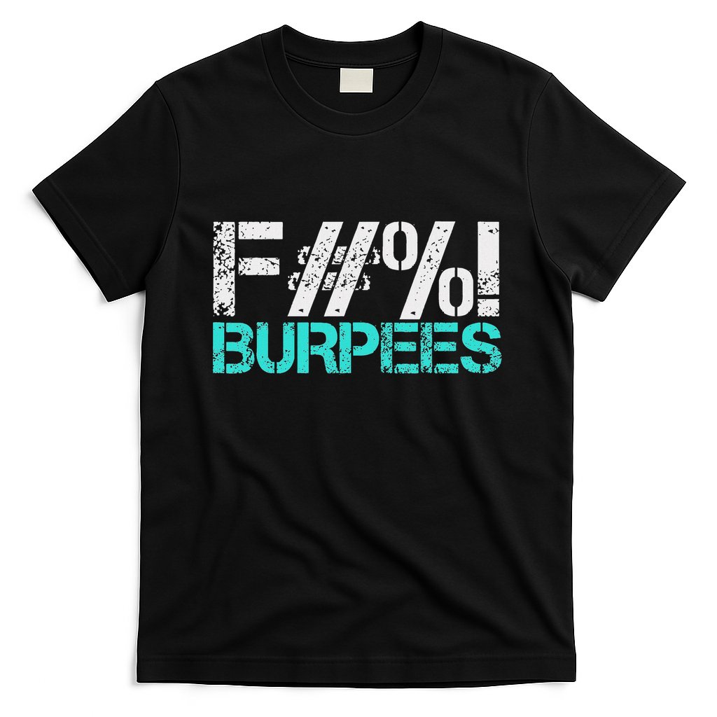 Funny Workout Gym Fuck Burpees Women T-Shirt