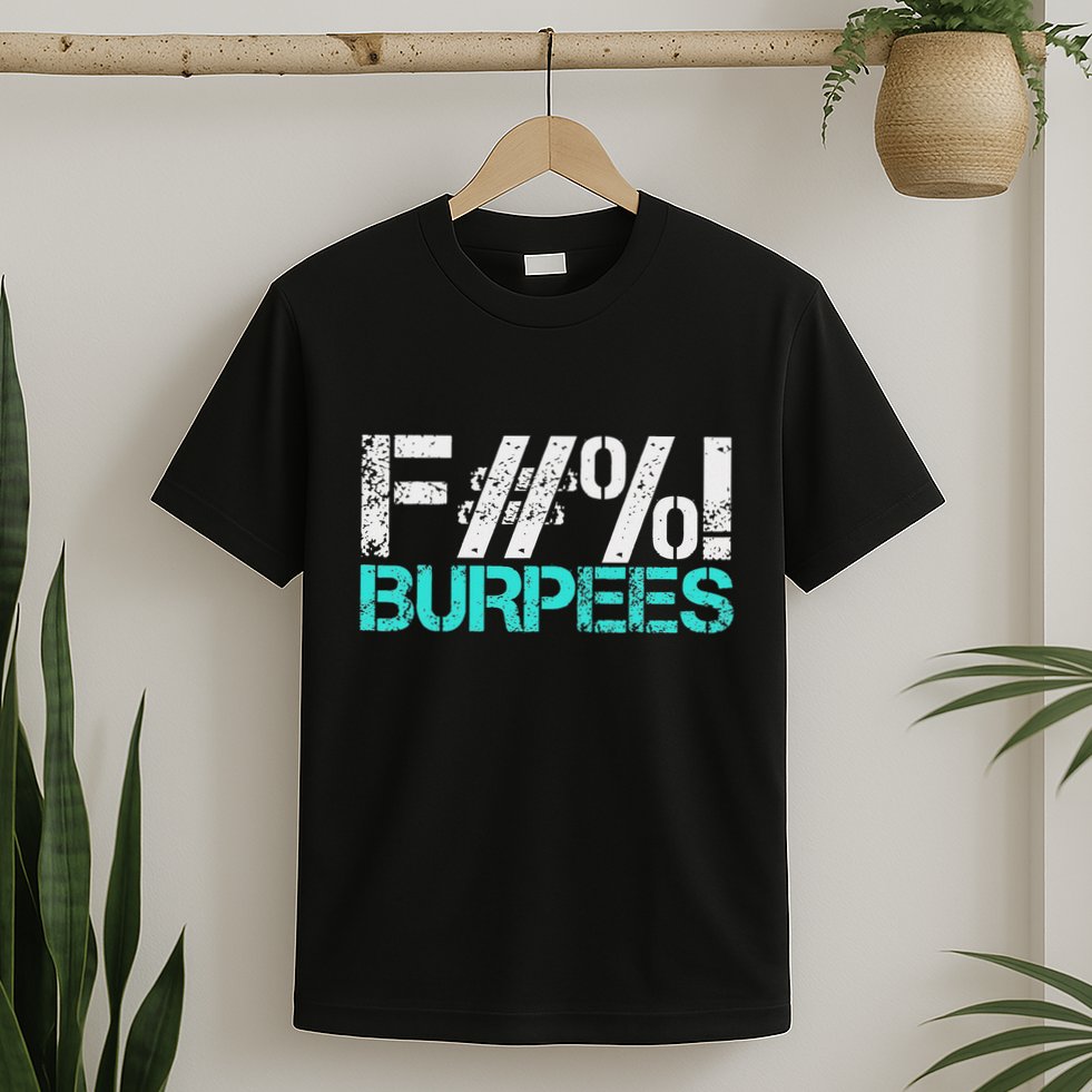 Funny Workout Gym Fuck Burpees Women T-Shirt