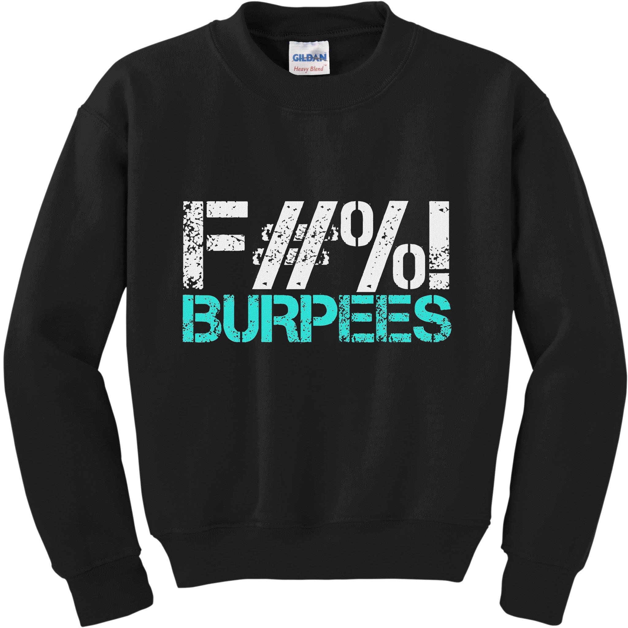 Funny Workout Gym Fuck Burpees Women Kids Sweatshirt
