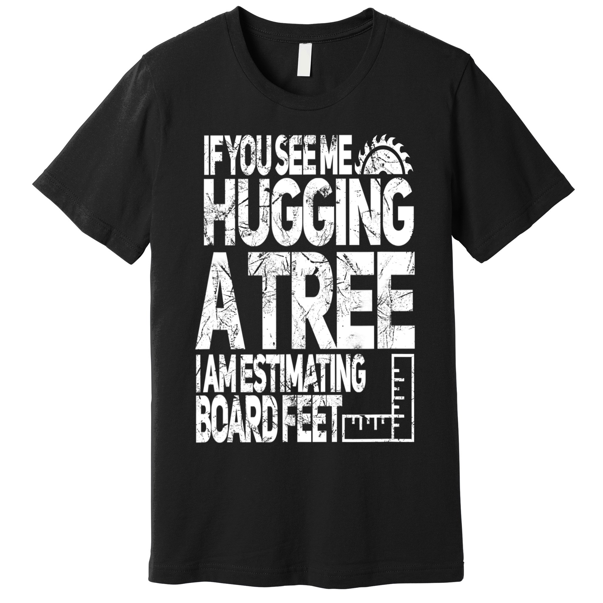 Funny Woodworking Gift For Woodworkers Premium T-Shirt
