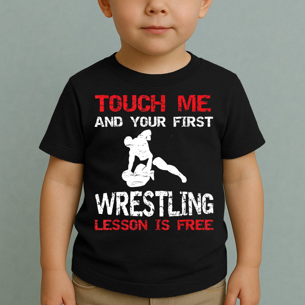 Funny Wrestling Gift First Lesson Is Free Wrestler Gift Toddler T-Shirt