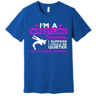 Funny Wrestling Grandma Meaningful Gift Could Be Quieter Gift Premium T-Shirt