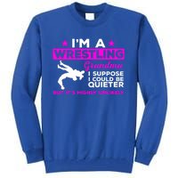 Funny Wrestling Grandma Meaningful Gift Could Be Quieter Gift Tall Sweatshirt