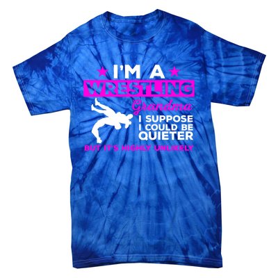 Funny Wrestling Grandma Meaningful Gift Could Be Quieter Gift Tie-Dye T-Shirt