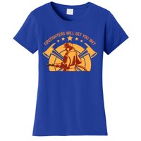 Firefighters Will Get You Wet Funny Fire Departt Humor Gift Women's T-Shirt