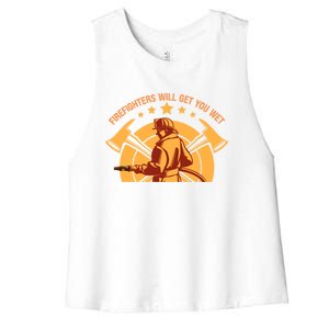 Firefighters Will Get You Wet Funny Fire Departt Humor Gift Women's Racerback Cropped Tank