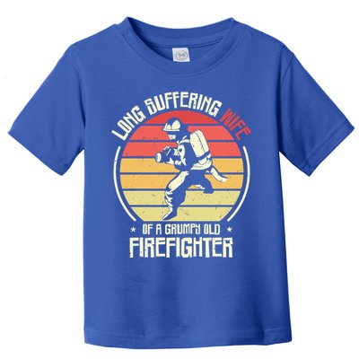 Firefighting Wife Grumpy Old Firefighter Fire Fire Cute Gift Toddler T-Shirt