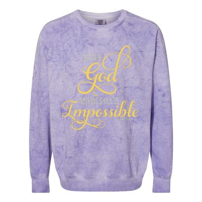 For With God Nothing Shall Be Impossible Luke 137 Christian Colorblast Crewneck Sweatshirt