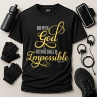 For With God Nothing Shall Be Impossible Luke 137 Christian Performance Shirt