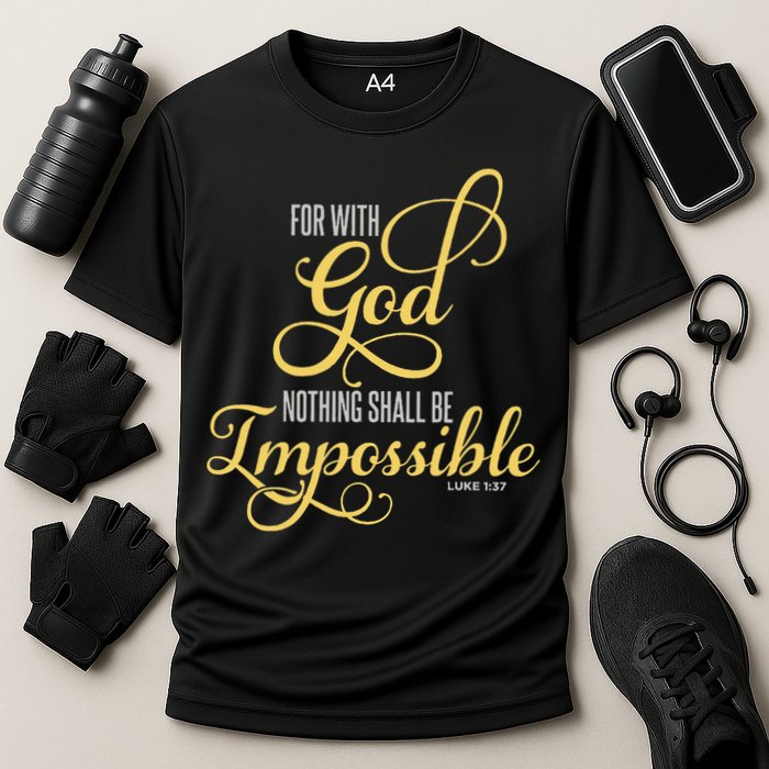 For With God Nothing Shall Be Impossible Luke 137 Christian Performance Shirt