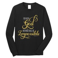 For With God Nothing Shall Be Impossible Luke 137 Christian Long Sleeve Shirt