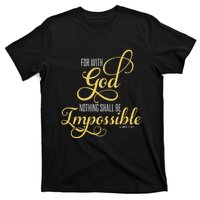 For With God Nothing Shall Be Impossible Luke 137 Christian T-Shirt