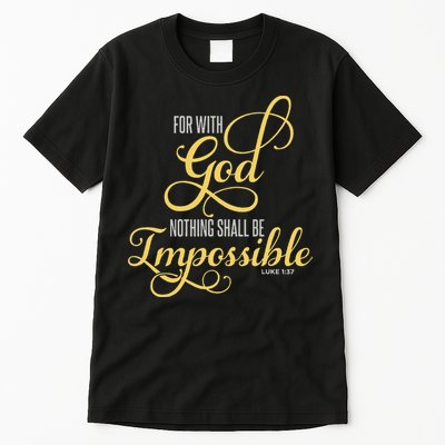 For With God Nothing Shall Be Impossible Luke 137 Christian Tall T-Shirt