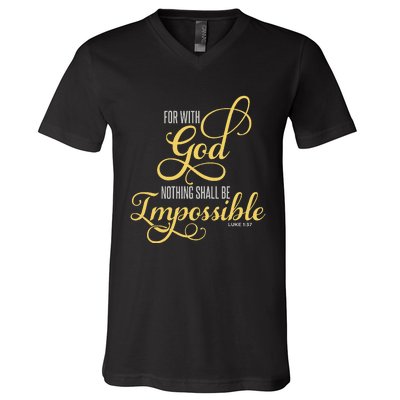 For With God Nothing Shall Be Impossible Luke 137 Christian V-Neck T-Shirt