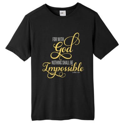 For With God Nothing Shall Be Impossible Luke 137 Christian Tall Fusion ChromaSoft Performance T-Shirt