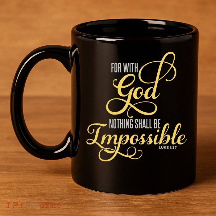 For With God Nothing Shall Be Impossible Luke 137 Christian 11oz C Handle Ceramic Mug