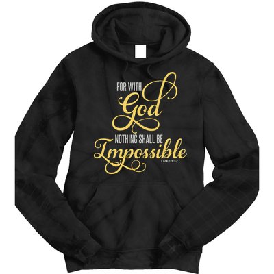 For With God Nothing Shall Be Impossible Luke 137 Christian Tie Dye Hoodie