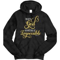 For With God Nothing Shall Be Impossible Luke 137 Christian Tie Dye Hoodie