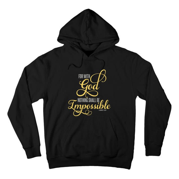 For With God Nothing Shall Be Impossible Luke 137 Christian Tall Hoodie