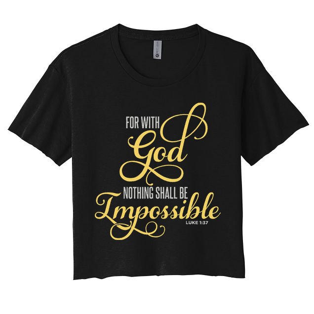 For With God Nothing Shall Be Impossible Luke 137 Christian Crop Top