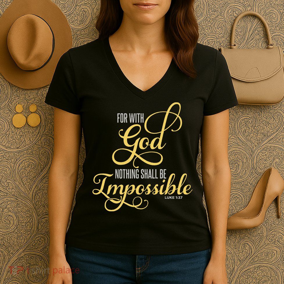 For With God Nothing Shall Be Impossible Luke 137 Christian Women's V-Neck T-Shirt