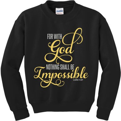 For With God Nothing Shall Be Impossible Luke 137 Christian Kids Sweatshirt