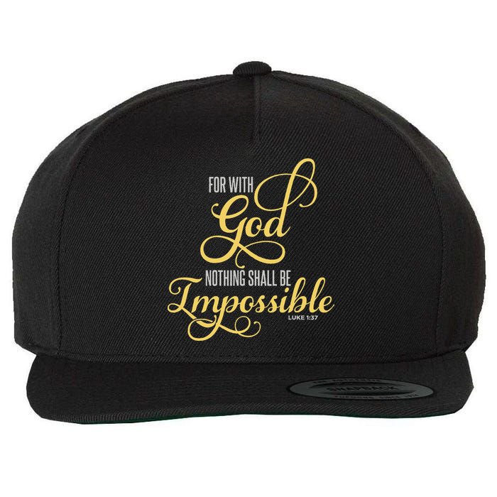For With God Nothing Shall Be Impossible Luke 137 Christian Wool Snapback Cap