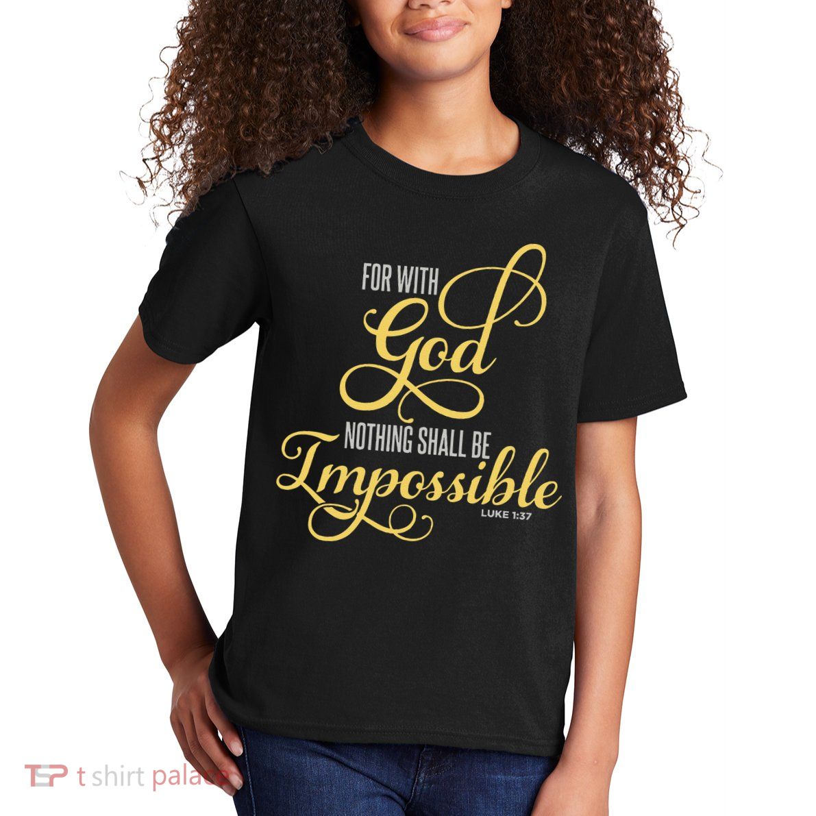For With God Nothing Shall Be Impossible Luke 137 Christian Kids T-Shirt