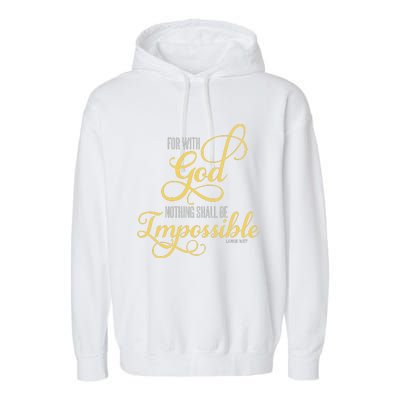 For With God Nothing Shall Be Impossible Luke 137 Christian Garment-Dyed Fleece Hoodie