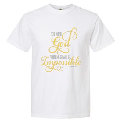 For With God Nothing Shall Be Impossible Luke 137 Christian Garment-Dyed Heavyweight T-Shirt