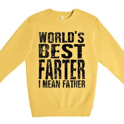 Funny Worlds Greatest Farter Oops I Mean Father Fathers Day Fun Premium Crewneck Sweatshirt