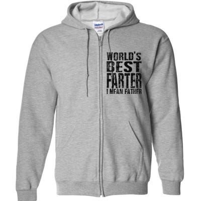 Funny Worlds Greatest Farter Oops I Mean Father Fathers Day Fun Full Zip Hoodie