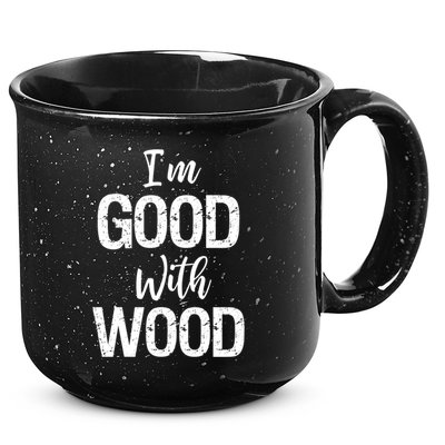 Funny Woodworking Gift Woodworker Gift I'm Good With Wood Gift 15oz Campfire Ceramic Mug