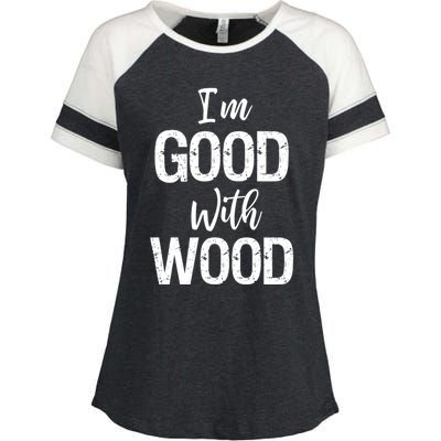 Funny Woodworking Gift Woodworker Gift I'm Good With Wood Gift Enza Ladies Jersey Colorblock Tee