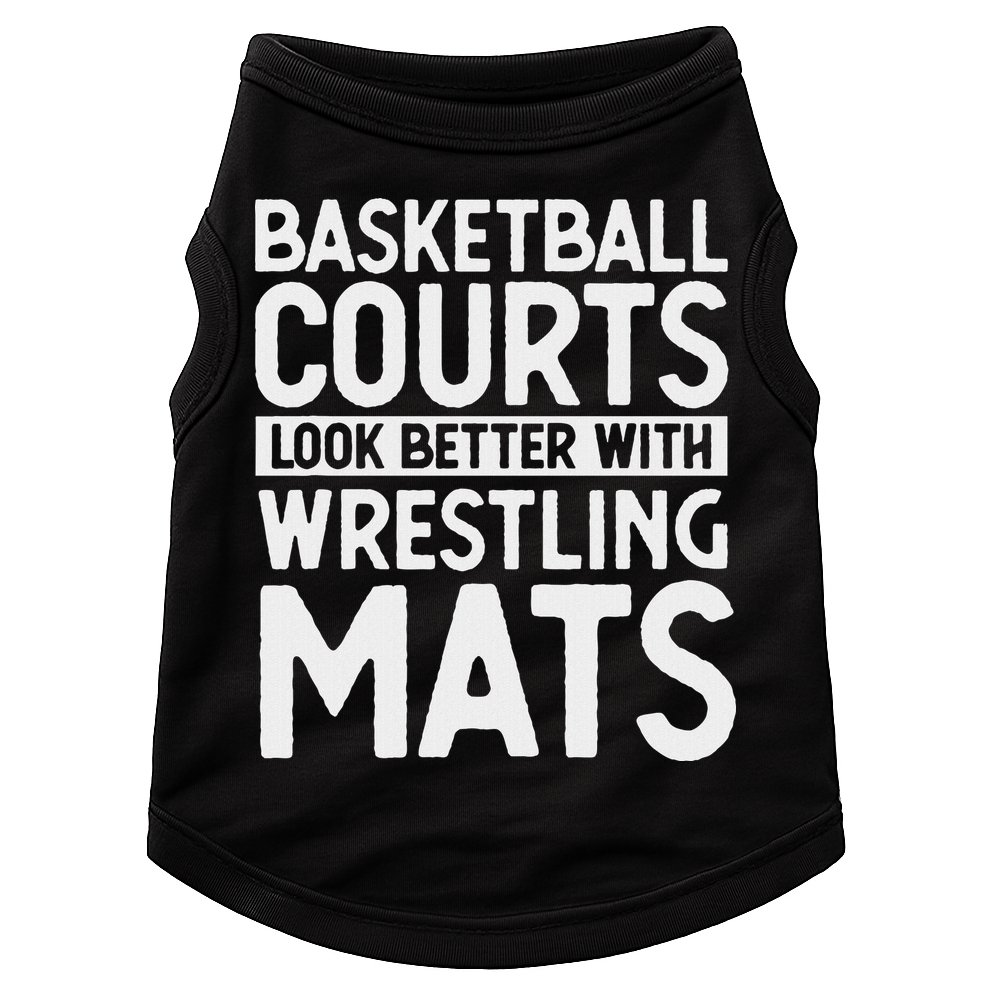 Funny Wrestler Gag Basketball Courts Look Better Wrestling Doggie Tank